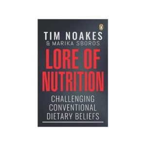 Lore of Nutrition: Challenging conventional dietary beliefs